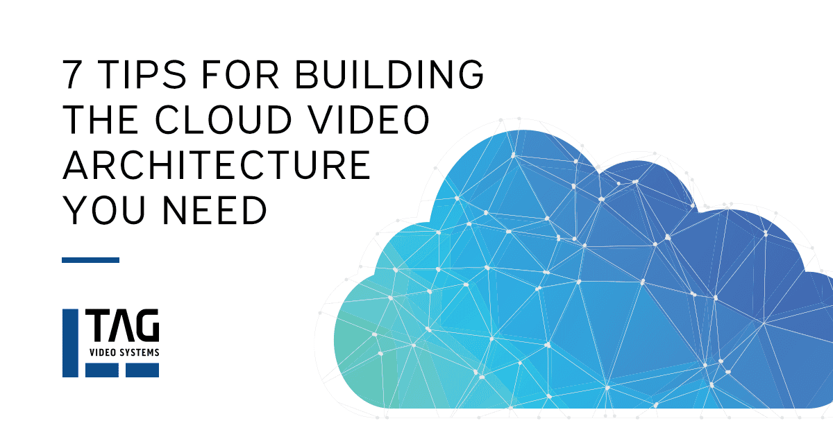 Building the Cloud Video Architecture You Need guide